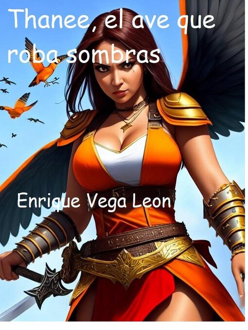 Title details for Thanee, el ave que roba sombras by ENRIQUE VEGA LEON - Available